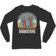 If You Walk A Mile In My Shoes You'Ll End Bookstore Reading Unisex Long Sleeve T-Shirt If You Walk A Mile In My Shoes You'Ll End Bookstore Reading Unisex Long Sleeve T-Shirt