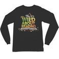 Wild About Reading Books Lovers Novelty Bookworm Library Day Unisex Long Sleeve T-Shirt
