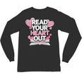 Women Read Your Heart Out Valentine's Day Teacher Book Unisex Long Sleeve T-Shirt Women Read Your Heart Out Valentine's Day Teacher Book Unisex Long Sleeve T-Shirt