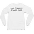 99 Chance I Don’t Care Antisocial Introvert Sarcastic Unisex Long Sleeve T-Shirt 99 Chance I Don’t Care Antisocial Introvert Sarcastic Unisex Long Sleeve T-Shirt