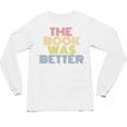 The Book Was Better Retro 70s Vintage Premium Tri-Blend Unisex Long Sleeve T-Shirt
