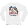 Book Lovers a Book a Day Keeps The Mental Breakdown Away Unisex Long Sleeve T-Shirt