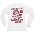 Book Readers Forced To Work Sadness Unisex Long Sleeve T-Shirt