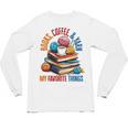 Books Coffee & Yarn Lover My Favorite Things Unisex Long Sleeve T-Shirt