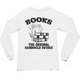Books The Original Handheld Device Book Lover Unisex Long Sleeve T-Shirt Books The Original Handheld Device Book Lover Unisex Long Sleeve T-Shirt