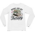 Books Are My Therapy Bookworm Reading Unisex Long Sleeve T-Shirt