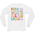 Born To Read Books Forced To Read Emails Reader Librarian Premium Unisex Long Sleeve T-Shirt