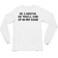 Be Careful Or You’Ll End Up In My Book Unisex Long Sleeve T-Shirt Be Careful Or You’Ll End Up In My Book Unisex Long Sleeve T-Shirt