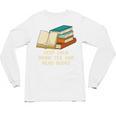 Drink Tea And Read Books Reading Bookworm Literature Unisex Long Sleeve T-Shirt