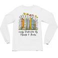 Easily Distracted By Plants And Books Bookworm Gardening Unisex Long Sleeve T-Shirt Easily Distracted By Plants And Books Bookworm Gardening Unisex Long Sleeve T-Shirt