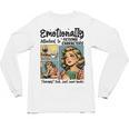 Emotionally Attached To Fictional Characters Just More Books Unisex Long Sleeve T-Shirt