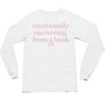 Emotionally Recovering From a Book Bookish Unisex Long Sleeve T-Shirt Emotionally Recovering From a Book Bookish Unisex Long Sleeve T-Shirt