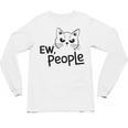 Ew People Introverts Stay Home Socially Awkward Unisex Long Sleeve T-Shirt Ew People Introverts Stay Home Socially Awkward Unisex Long Sleeve T-Shirt