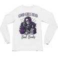 Good Girls Read Bad Books Sarcastic Skeleton Goth Skull Unisex Long Sleeve T-Shirt Good Girls Read Bad Books Sarcastic Skeleton Goth Skull Unisex Long Sleeve T-Shirt