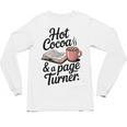 Hot Cocoa And a Page Turner Book Lovers Hot Chocolate Unisex Long Sleeve T-Shirt Hot Cocoa And a Page Turner Book Lovers Hot Chocolate Unisex Long Sleeve T-Shirt