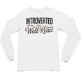Introverted But Well-Read Book Lover Unisex Long Sleeve T-Shirt