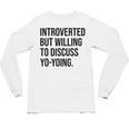 Introverted Yoyo Toy Player Yo-Yo Introvert Unisex Long Sleeve T-Shirt Introverted Yoyo Toy Player Yo-Yo Introvert Unisex Long Sleeve T-Shirt