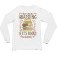 It's Not Hoarding If It's Books Book Lover Graphic Unisex Long Sleeve T-Shirt