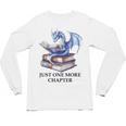 Just One More Chapter Book Dragon Reading Book Lover Bookish Unisex Long Sleeve T-Shirt