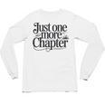 Just One More Chapter Book Lover Quote Reading Unisex Long Sleeve T-Shirt Just One More Chapter Book Lover Quote Reading Unisex Long Sleeve T-Shirt