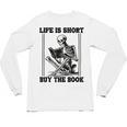 Life Is Short Buy The Book Skeleton Book Lover Reading Unisex Long Sleeve T-Shirt