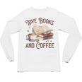 Love Books And Coffee Books Reading Coffee Drinking Unisex Long Sleeve T-Shirt Love Books And Coffee Books Reading Coffee Drinking Unisex Long Sleeve T-Shirt