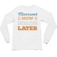 Macramé Now Minimal Socializing Introvert Vintage Unisex Long Sleeve T-Shirt