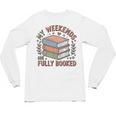 My Weekends Are Fully Booked Reading Book Lover Unisex Long Sleeve T-Shirt My Weekends Are Fully Booked Reading Book Lover Unisex Long Sleeve T-Shirt
