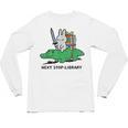 Next Stop Library Reading Book Unisex Long Sleeve T-Shirt