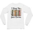 I Have No Shelf Control Flower Book Bookish Unisex Long Sleeve T-Shirt