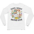 Oops I Bought Another Book Goose Unisex Long Sleeve T-Shirt Oops I Bought Another Book Goose Unisex Long Sleeve T-Shirt