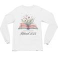 Quote New Chapter Begins Retired 2025 Floral Open Book Unisex Long Sleeve T-Shirt