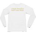 Read Books Don’t Ban Them Free Speech Advocate Book Lover Unisex Long Sleeve T-Shirt