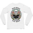 Reader Skeleton Read Books Be Kind Stay Weird Unisex Long Sleeve T-Shirt
