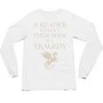 A Reader Without Their Book Is Tragedy Vintage Book Quote Unisex Long Sleeve T-Shirt