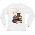 Reading 6 7 Nights Meme English Teacher Bookworm Books Unisex Long Sleeve T-Shirt