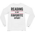 Reading Is My Favorite Sport Book Lover Quote Unisex Long Sleeve T-Shirt Reading Is My Favorite Sport Book Lover Quote Unisex Long Sleeve T-Shirt