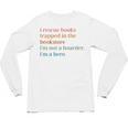 I Rescue Books Trapped In The Bookstore I'm Not A Hoarder Unisex Long Sleeve T-Shirt I Rescue Books Trapped In The Bookstore I'm Not A Hoarder Unisex Long Sleeve T-Shirt