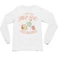 I Run ON HOT Tea & Books Reader Reading Meme Unisex Long Sleeve T-Shirt I Run ON HOT Tea & Books Reader Reading Meme Unisex Long Sleeve T-Shirt