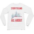 Storytelling Is What Life Is All About Book Unisex Long Sleeve T-Shirt
