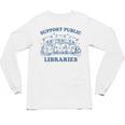 Support Your Local Library Read Banned Books Librarian Unisex Long Sleeve T-Shirt