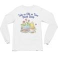 Tale As Old As Time Floral Bookshop Romantic Unisex Long Sleeve T-Shirt Tale As Old As Time Floral Bookshop Romantic Unisex Long Sleeve T-Shirt