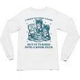 I Tried To Form A Gang Book Club Quote For Women Unisex Long Sleeve T-Shirt I Tried To Form A Gang Book Club Quote For Women Unisex Long Sleeve T-Shirt