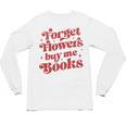 Valentine Bookish Love Quote Forget Flowers Buy Me Books Unisex Long Sleeve T-Shirt Valentine Bookish Love Quote Forget Flowers Buy Me Books Unisex Long Sleeve T-Shirt