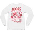 Valentines Book Lover Romance Books Are My Love Language Unisex Long Sleeve T-Shirt