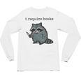 Women's i Require Books Raccoon Unisex Long Sleeve T-Shirt