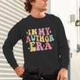 In My Author Era Writer Reading Writing Book Author Unisex Long Sleeve T-Shirt