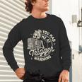 Banned Book Reading Bookish You Had Me At Trigger Warning Unisex Long Sleeve T-Shirt