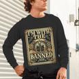 Banned Books Librarian Book Readers I m With The Banned Unisex Long Sleeve T-Shirt Banned Books Librarian Book Readers I m With The Banned Unisex Long Sleeve T-Shirt