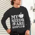 Book Coffee Dog Book My Needs Are Simple Men Women Kids Unisex Long Sleeve T-Shirt